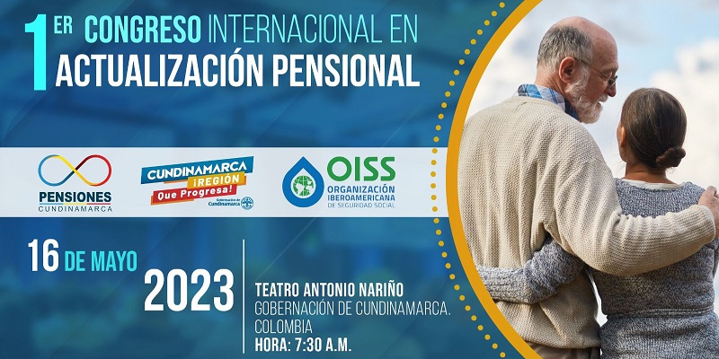 I Congreso de Actualidad pensional 2023:¡Una reforma que cambiaría la vida de los colombianos!
