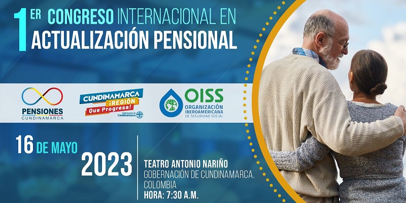 I Congreso de Actualidad pensional 2023:¡Una reforma que cambiaría la vida de los colombianos!