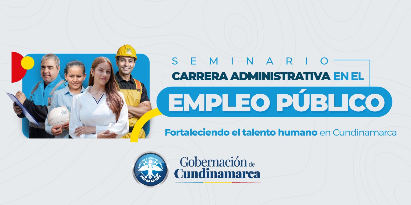 Con más de 13.600 vacantes cubiertas por mérito, Cundinamarca fortalece el acceso al servicio público 