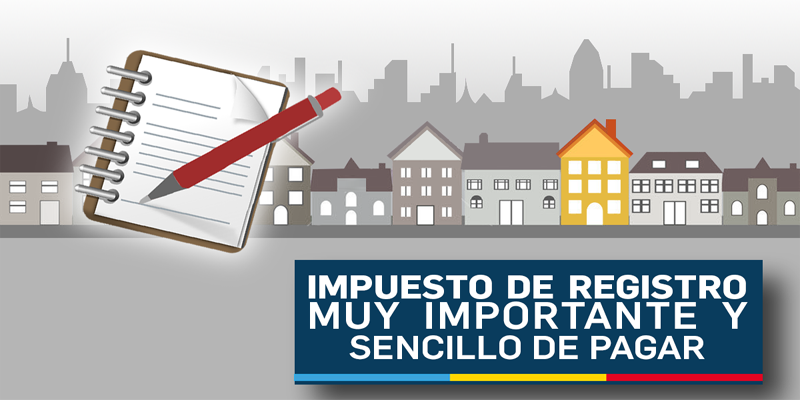 Pagando el Impuesto de Registro garantiza el dominio de su propiedad





