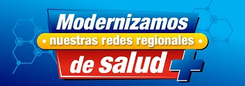 Imagen Modernizamos nuestras redes regionales de Salud