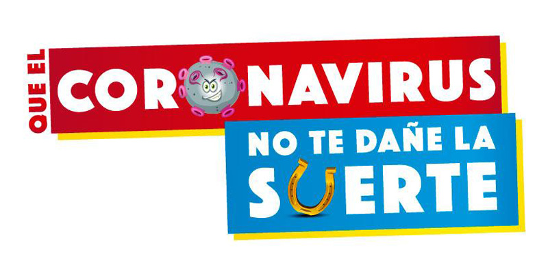 Que el coronavirus no te quite  la suerte
