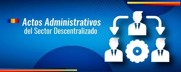 Imagen : Actos Administrativos del Sector Descentralizado