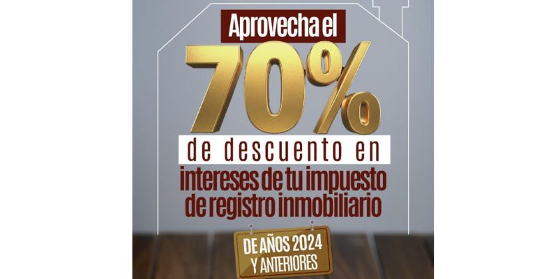¿Aún no ha registrado su escritura? Aproveche el 70% de descuento en intereses del impuesto de registro inmobiliario



